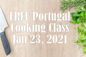 FREE Portugal Online Cooking Class - 1/23 @ Your Computer!