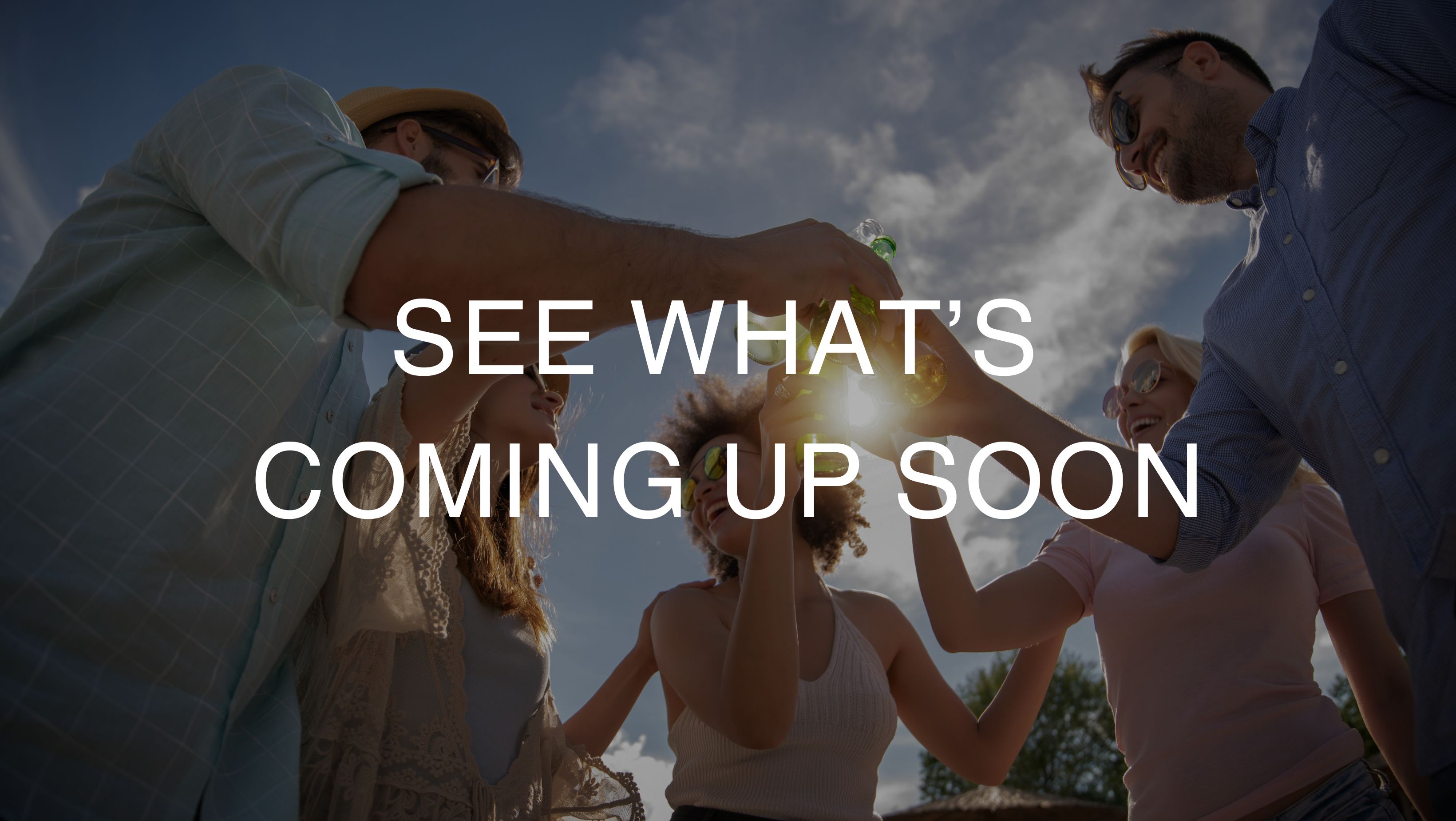 see whats coming up soon (about us)